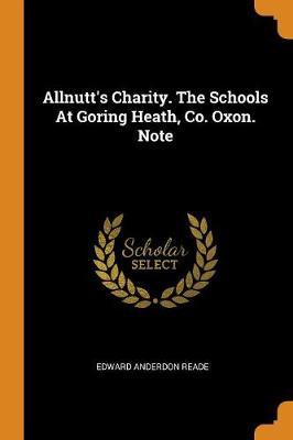 Allnutt's Charity. the Schools at Goring Heath, Co. Oxon. Note by Edward Anderdon Reade image