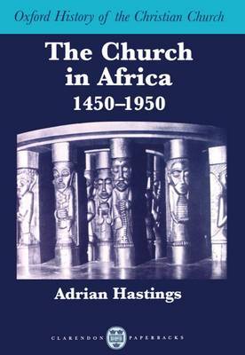 The Church in Africa, 1450-1950 by Adrian Hastings image