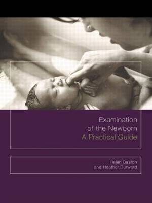 Examination of the Newborn: A Practical Guide by Helen Baston image