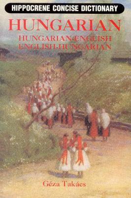 Hungarian-English / English-Hungarian Concise Dictionary by Geza Takacs image