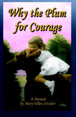 Why the Plum for Courage by Mary, Ellen Sinclair image