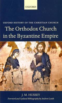 The Orthodox Church in the Byzantine Empire by J.M. Hussey image