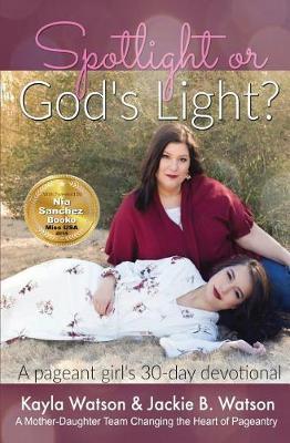 Spotlight or God's Light by Kayla Watson