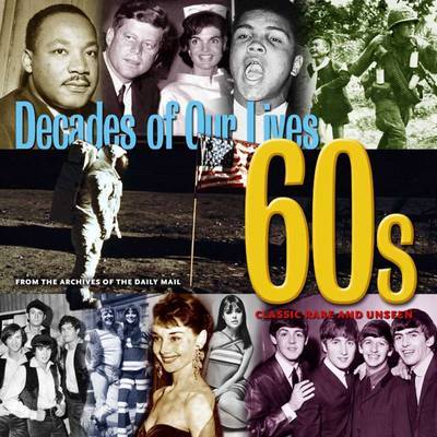 1960's: Decades - Classic Rare and Unseen on Paperback by Tim Hill