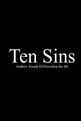 Ten Sins by Andrew Joseph DeNecochea the 4th image