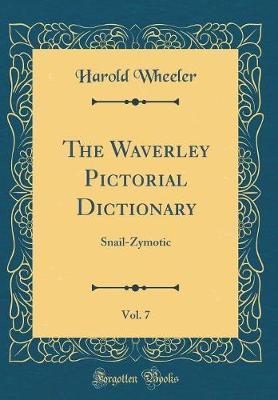 The Waverley Pictorial Dictionary, Vol. 7 by Harold Wheeler image