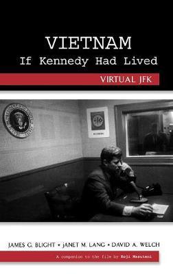 Vietnam If Kennedy Had Lived by James G Blight image