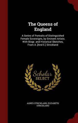 The Queens of England by Agnes Strickland image