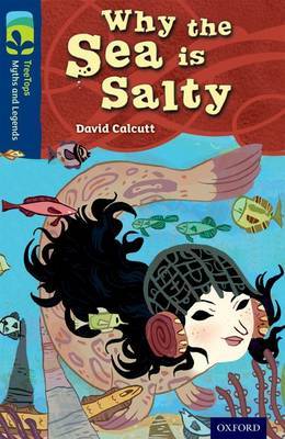Oxford Reading Tree TreeTops Myths and Legends: Level 14: Why The Sea Is Salty by David Calcutt image