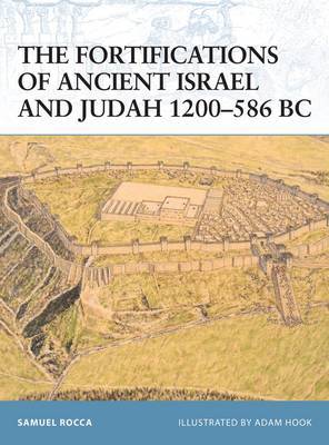 The Fortifications of Ancient Israel and Judah 1200-586 BC by Samuel Rocca image