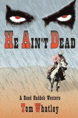 He Ain't Dead by Tom V. Whatley