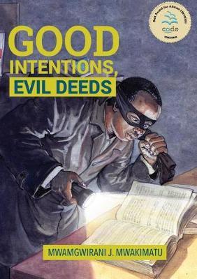 Good Intentions, Evil Deeds by Juma Mwamgwirani Mwakimatu image