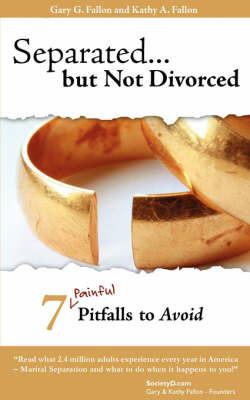 Separated But Not Divorced: 7 Painful Pitfalls to Avoid by Gary Fallon image