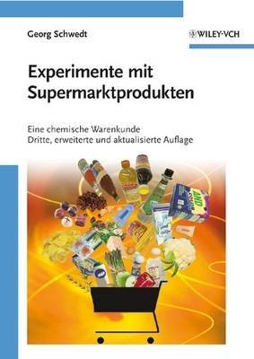Experimente Mit Supermarktprodukten: Eine Chemische Warenkunde by Georg Schwedt image
