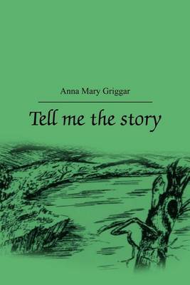 Tell Me a Story by Anna Mary Griggar image