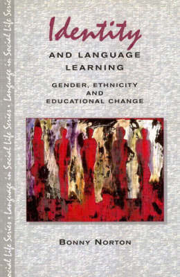 Identity and Language Learning: Gender, Ethnicity and Educational Change on Paperback by Bonny Norton