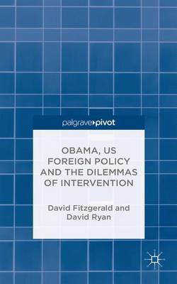 Obama, US Foreign Policy and the Dilemmas of Intervention by David Fitzgerald image