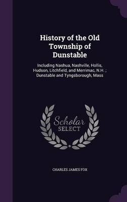 History of the Old Township of Dunstable by Charles James Fox image
