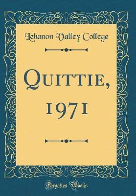 Quittie, 1971 (Classic Reprint) by Lebanon Valley College image