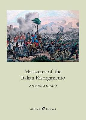 Massacres of the Italian Risorgimento by Antonio Ciano image