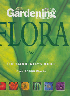 Gardening Australia's Flora: The Gardener's Bible on Hardback by Peter Cundall