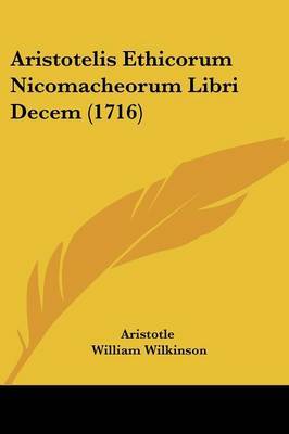 Aristotelis Ethicorum Nicomacheorum Libri Decem (1716) on Paperback by * Aristotle