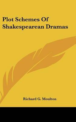 Plot Schemes of Shakespearean Dramas by Richard G Moulton image