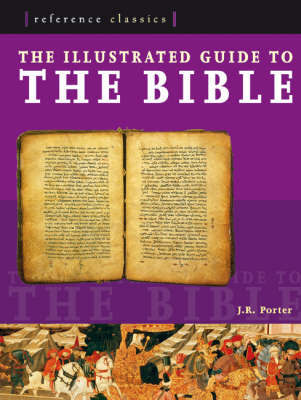 Illustrated Guide to the Bible: A Portrait of the Greatest Stories E by J.R. Porter