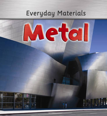 Everyday Materials: Metal on Hardback by Andrew Langley