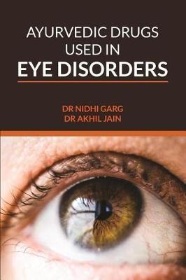 Ayurvedic Drugs Used in Eye Disorders by Nidhi Garg image