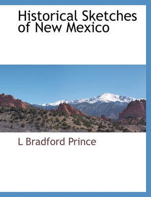 Historical Sketches of New Mexico by L. Bradford Prince image