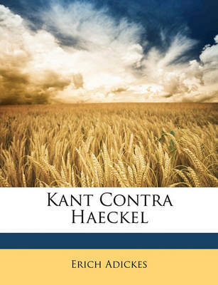 Kant Contra Haeckel by Erich Adickes image