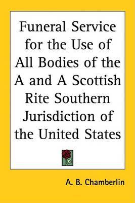 Funeral Service for the Use of All Bodies of the A and A Scottish Rite Southern Jurisdiction of the United States image