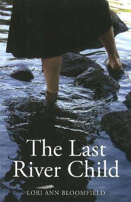 Last River Child by Lori Ann Bloomfield image