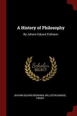 A History of Philosophy by Johann Eduard Erdmann image