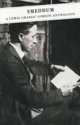 Smeddum: A Lewis Grassic Gibbon Anthology by Lewis Grassic Gibbon image