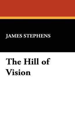 The Hill of Vision by James Stephens image