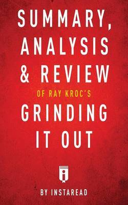 Summary, Analysis & Review of Ray Kroc's Grinding It Out with Robert Anderson by Instaread image