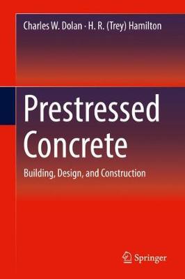 Prestressed Concrete by H. R. (Trey) Hamilton image