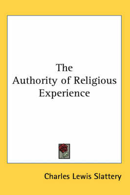 The Authority of Religious Experience by Charles Lewis Slattery image