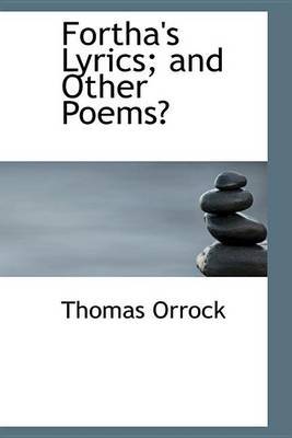 Fortha's Lyrics; and Other Poems by Thomas Orrock image