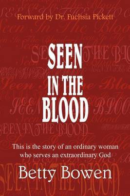 Seen in the Blood by Betty Bowen