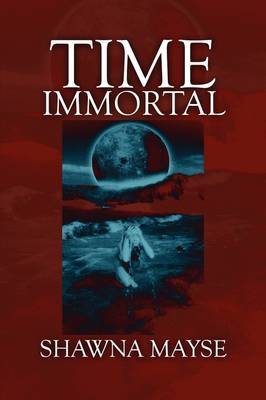 Time Immortal by Shawna Mayse image