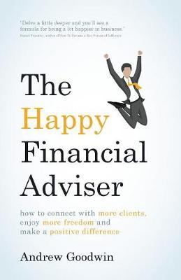 The Happy Financial Adviser by Andrew Goodwin image