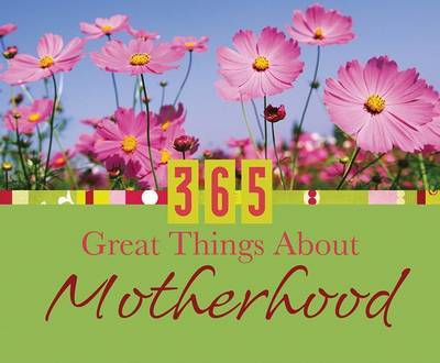 365 Great Things about Motherhood by Barbour Publishing, Inc. image