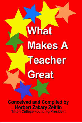 What Makes A Teacher Great by Zakary, Herbert Zeitlin image