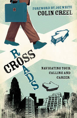 Crossroads: Navigating Your Calling and Career by Colin Creel image