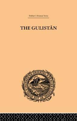 The Gulistan; or Rose-Garden of Shekh Muslihu'D-Din Sadi Shiraz by Edward Backhouse Eastwick image