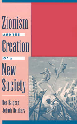 Zionism and the Creation of a New Society by Ben Halpern image