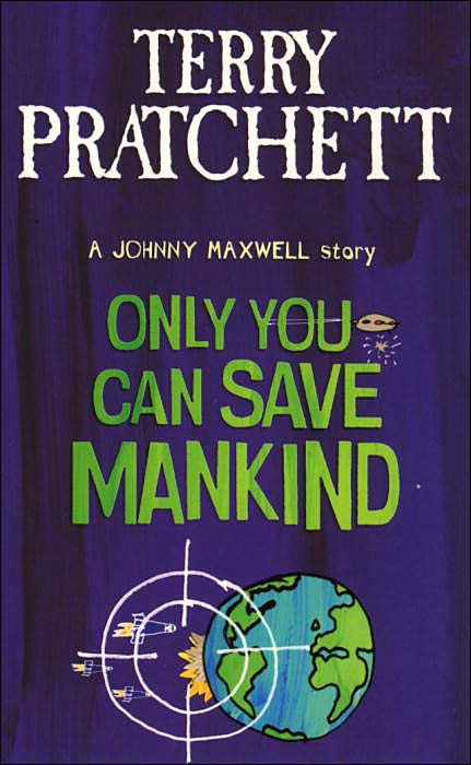 Only You Can Save Mankind by Terry Pratchett